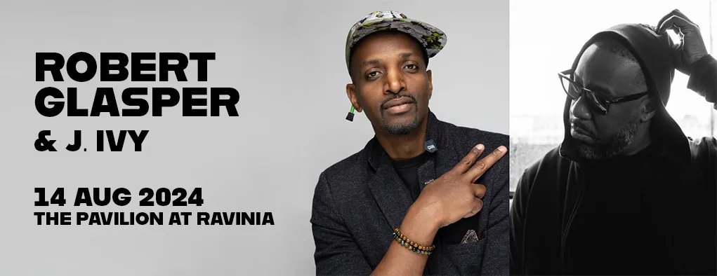 Robert Glasper & J. Ivy at Ravinia Pavilion